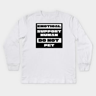 Emotional Support Human, Do Not Pet, ESA ESH Kids Long Sleeve T-Shirt